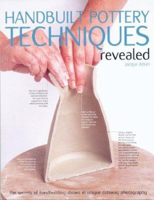 Handbuilt Pottery Techniques Revealed: The Secr... 0764126660 Book Cover