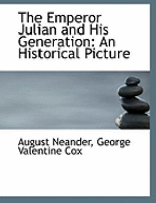 The Emperor Julian and His Generation: An Histo... [Large Print] 0554810255 Book Cover