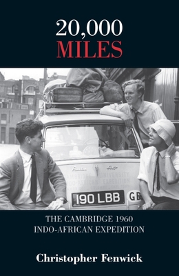 20,000 Miles: The Cambridge 1960 Indo-African E... 0857161792 Book Cover