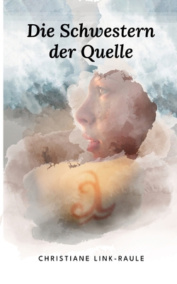Die Schwestern der Quelle [German] 3758307635 Book Cover