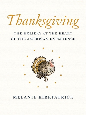 Thanksgiving: The Holiday at the Heart of the A... 1594038937 Book Cover