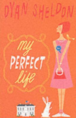My Perfect Life 1844286037 Book Cover
