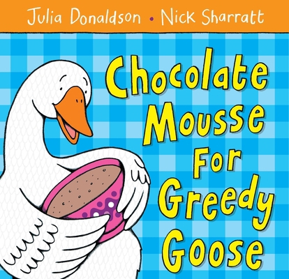 Chocolate Mousse for Greedy Goose B005GNM8A6 Book Cover