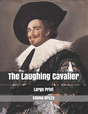 The Laughing Cavalier: Large Print B085KR689G Book Cover