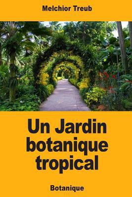 Un Jardin botanique tropical [French] 1984977032 Book Cover
