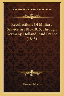 Recollections Of Military Service In 1813-1815,... 1164886592 Book Cover