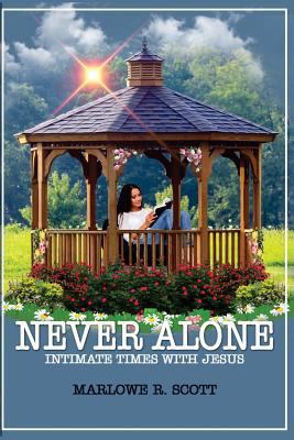 Never Alone: Intimate Times With Jesus 1945117796 Book Cover