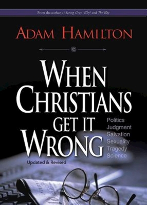 When Christians Get It Wrong 1426775237 Book Cover