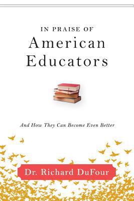 In Praise of American Educators: And How They C... 1942496575 Book Cover