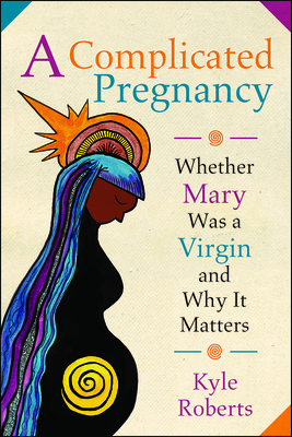 A Complicated Pregnancy: Whether Mary Was a Vir... 1506406246 Book Cover