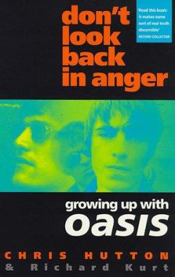 Don't Look Back in Anger: Growing Up with Oasis 0671015672 Book Cover