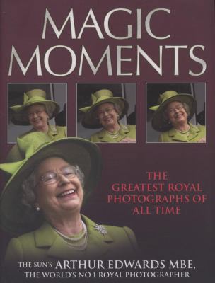 Magic Moments: The Greatest Royal Photographs o... 1844546357 Book Cover