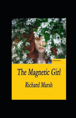 The magnetic girl: annotated B091WM9J3W Book Cover