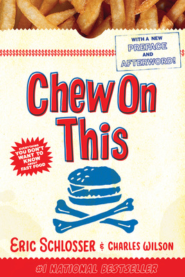 Chew on This: Everything You Don't Want to Know... 0618593942 Book Cover