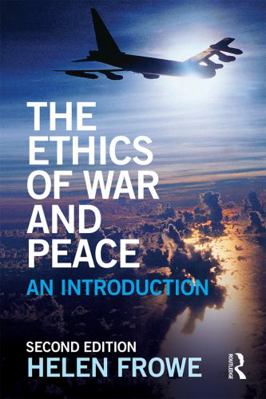 The Ethics of War and Peace: An Introduction 0415724813 Book Cover