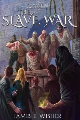 The Slave War: The Dragonspire Chronicles Book 4 1945763558 Book Cover