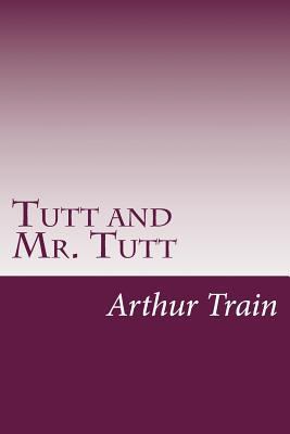 Tutt and Mr. Tutt 1500525294 Book Cover