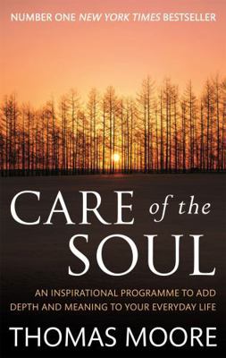 Care of the Soul: How to Add Depth and Meaning ... 0749941200 Book Cover