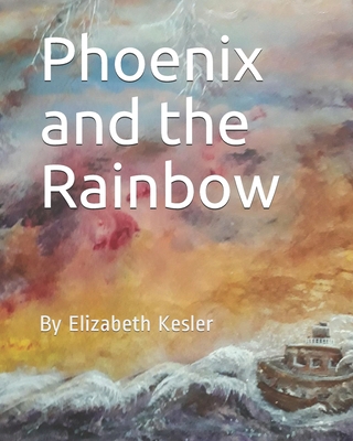 Phoenix and the Rainbow B08QBQK4LZ Book Cover