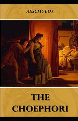 Choephori Illustrated B08HTM7TTD Book Cover