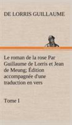 Le roman de la rose Par Guillaume de Lorris et ... [French] 3849146278 Book Cover