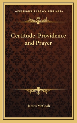 Certitude, Providence and Prayer 1168770416 Book Cover