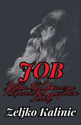 Job - When the Universe Refused to Explain Itself B0GVPYFFG6 Book Cover