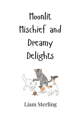 Moonlit Mischief and Dreamy Delights 991690491X Book Cover