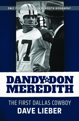 Dandy Don Meredith: The First Dalas Cowboy 0983614989 Book Cover