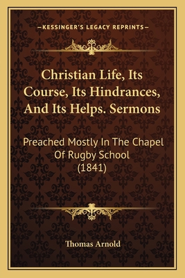 Christian Life, Its Course, Its Hindrances, And... 1164206028 Book Cover