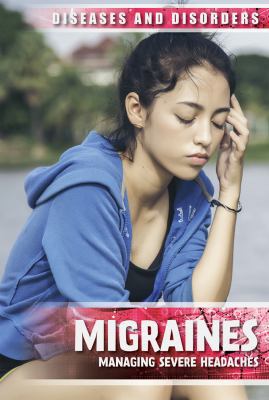 Migraines: Managing Severe Headaches 1534563598 Book Cover