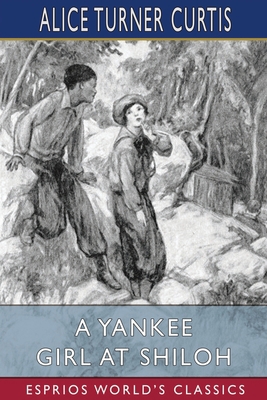 A Yankee Girl at Shiloh (Esprios Classics): Ill... B0BBCYQ4JV Book Cover