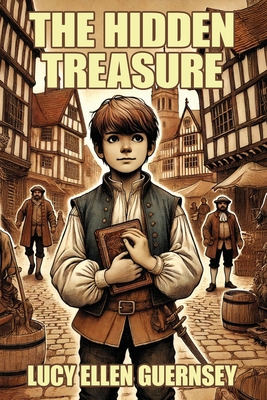 The Hidden Treasure: Or, Found at Last 1479478938 Book Cover