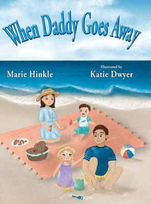 When Daddy Goes Away 1734124849 Book Cover
