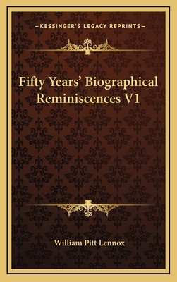 Fifty Years' Biographical Reminiscences V1 1163524360 Book Cover