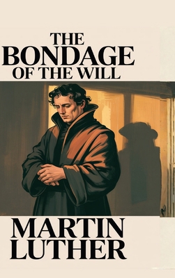 The Bondage of the Will 9371233362 Book Cover