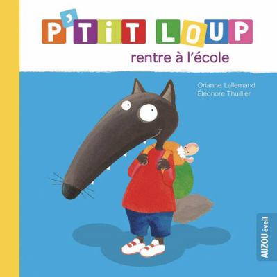 P'TIT LOUP RENTRE A L'ECOLE (NE) 2733893254 Book Cover