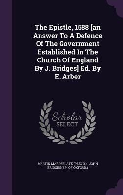 The Epistle, 1588 [an Answer To A Defence Of Th... 1346977690 Book Cover