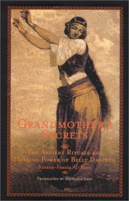 Grandmother's Secrets: The Ancient Rituals and ... 156656302X Book Cover