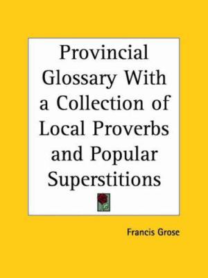 Provincial Glossary With a Collection of Local ... 0766166759 Book Cover