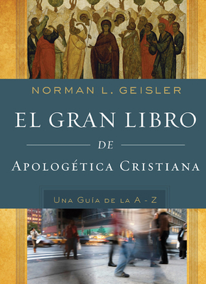 El Gran Libro de Apologética Cristiana [Spanish] 1949206211 Book Cover