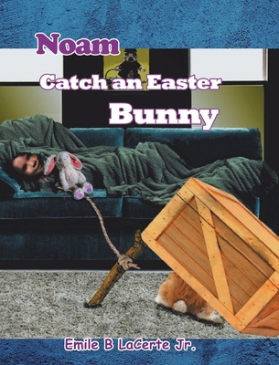 Noam Catch an Easter Bunny B0CVJ7R25W Book Cover