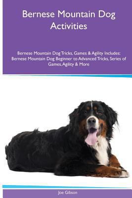 Bernese Mountain Dog Activities Bernese Mountai... 1526900327 Book Cover