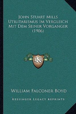 John Stuart Mills Utilitarismus Im Vergleich Mi... [German] 1165408759 Book Cover