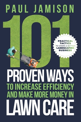 101 Proven Ways to Increase Efficiency and Make... 0578349442 Book Cover