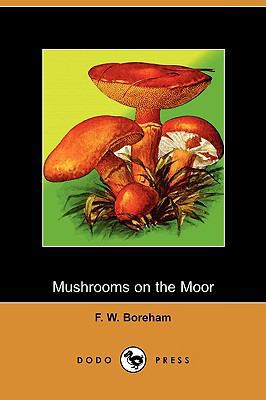 Mushrooms on the Moor (Dodo Press) 1409969231 Book Cover