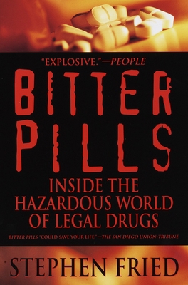 Bitter Pills: Inside the Hazardous World of Leg... 055337852X Book Cover