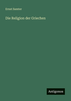 Die Religion der Griechen [German] 3563947953 Book Cover