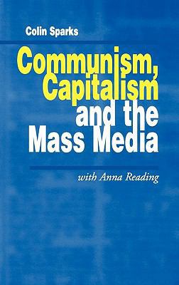 Communism, Capitalism and the Mass Media 0761950745 Book Cover