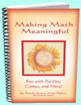 Making Math Meaningful: Fun with Puzzles, Games... 1938210026 Book Cover